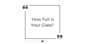 how full is your glass